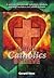 What Catholics Believe