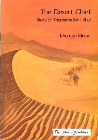 The Desert Chief: Story of Thumana Ibn Uthal