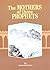 The Mothers of Three Prophets
