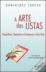 A Arte das Listas - Simplificar, Organizar e Enriquecer a Sua Vida