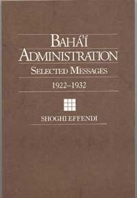 Bahá’í Administration - Selected Messages1922-1932 (Paperback)