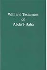 Will and Testament of ‘Abdu’l-Bahá Will and Testament of ‘Abdu’l-Bahá