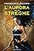 L'Aurora delle Streghe - Un...
