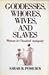 Goddesses, Whores, Wives and Slaves by Sarah B. Pomeroy