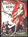 Highland Rebel by Sally Watson