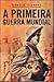 A Primeira Guerra Mundial