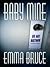 Baby Mine by Emma Bruce