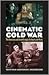 Cinematic Cold War: The Ame...