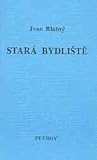 Stará bydliště by Ivan Blatný