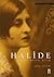 Halide: Tutku, Hüzün, İsyan