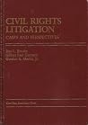 Civil Rights Litigation: Cases and Perspectives Civil Rights Litigation: Cases and Perspectives