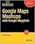 Google Maps Mashups with Go...