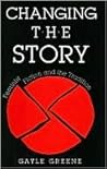 Changing the Story: Feminist Fiction and the Tradition Changing the Story: Feminist Fiction and the Tradition