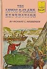 The Lewis & Clark Expedition by Richard L. Neuberger