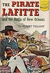 The Pirate Lafitte and the Battle of New Orleans