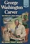 George Washington Carver: The Story of a Great American