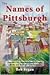 The Names of Pittsburgh