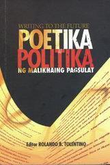 Writing to the Future: Poetika at Politika ng Malikhaing Pagsulat