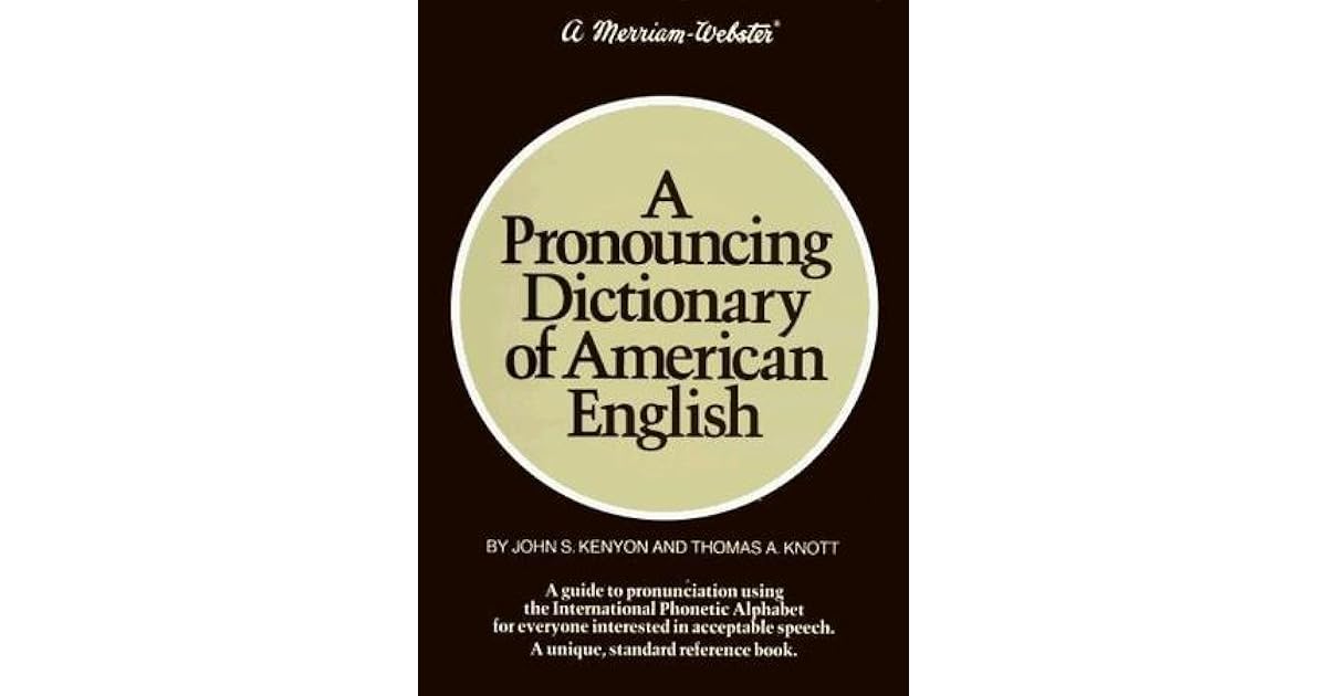 A Pronouncing Dictionary of American English by John S. Kenyon