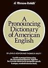 A Pronouncing Dictionary of American English A Pronouncing Dictionary of American English