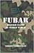 FUBAR F***ed Up Beyond All Recognition: Soldier Slang of World War II
