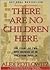 There Are No Children Here:...