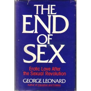 The End of Sex: Erotic Love After the Sexual Revolution (Mass Market Paperback)