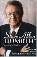 Dumbth: The Lost Art of Thinking with 101 Ways to Reason Better & Improve Your Mind