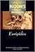 Euripides (Bloom's Major Dramatists)