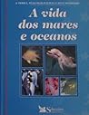 A Vida dos Mares e Oceanos by Linda Gamlin