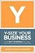 Y-Size Your Business: How G...