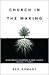 Church in the Making: What Makes or Breaks a New Church Before It Starts