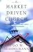 The Market-Driven Church by Udo Middelmann