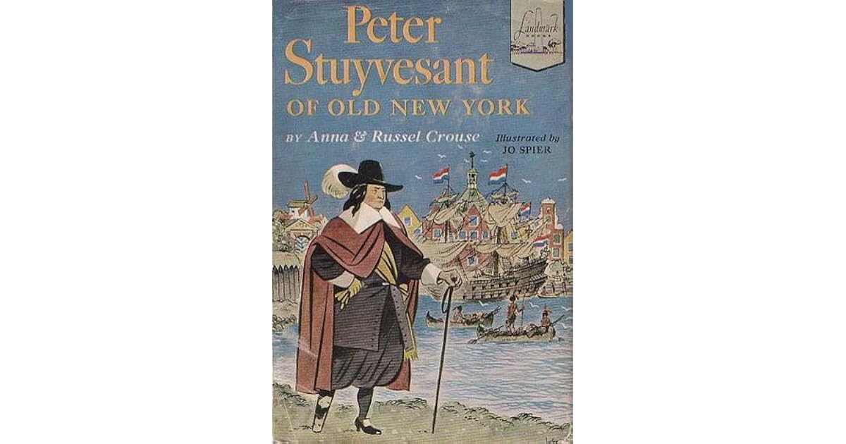 Peter Stuyvesant of Old New York by Anna Erskine Crouse