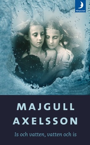 Is och vatten, vatten och is