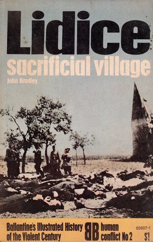 Lidice: Sacrificial Village (Ballantine's Illustrated History of the Violent Century: human conflict No. 2)