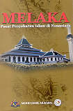 Melaka Pusat Penyebaran Islam Di Nusantara (Paperback)