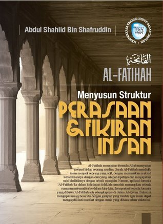 Al-fatihah: menyusun struktur perasaan dan fikiran insan
