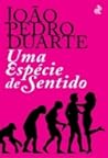 Uma Espécie de Sentido by João Pedro Duarte
