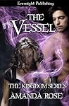 The Vessel (The Kingdom Series) The Vessel (The Kingdom Series)