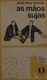 As Mãos Sujas by Jean-Paul Sartre
