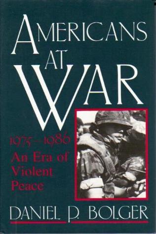 Americans at War, 1975-1986: An Era of Violent Peace (Hardcover)