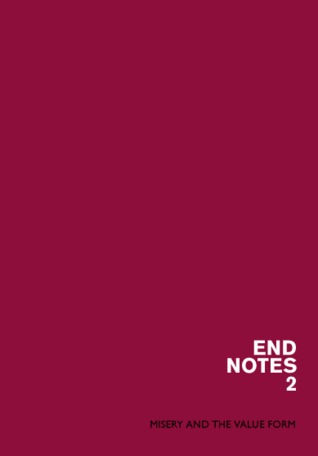 Endnotes 2: Misery and the Value Form (Paperback)