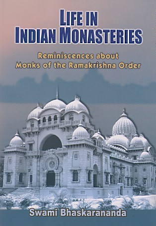 Life in Indian Monasteries: Reminiscences about Monks of the Ramakrishna Order