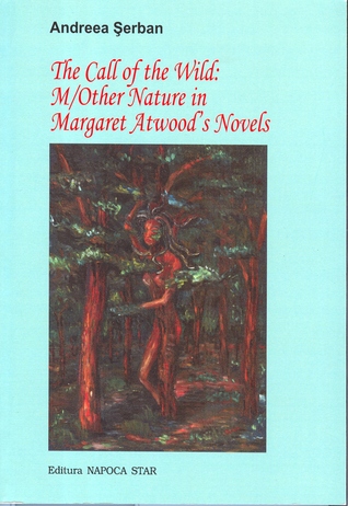 The Call of the Wild:M/Other Nature in Margaret Atwood's Novels
