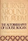 Journey Around My Room: The Autobiography of Louise Bogan