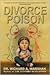 Divorce Poison by Richard A. Warshak