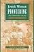Jewish Women Pioneering the Frontier Trail by Jeanne E. Abrams