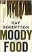 Moody Food by Ray Robertson