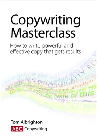 Copywriting Masterclass: How To Write Powerful And Effective Copy That Gets Results (ebook)
